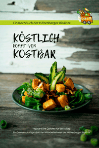 KI generiert: Das Bild zeigt das Cover eines Kochbuchs mit dem Titel "Köstlich kommt von kostbar". Im Vordergrund ist ein vegetarisches Gericht mit Süßkartoffeln und grünem Gemüse abgebildet.